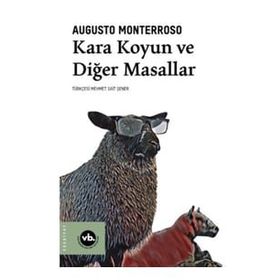 Kara Koyun ve Diğer Masallar - Augusto Menterroso - VakıfBank Kültür Yayınları