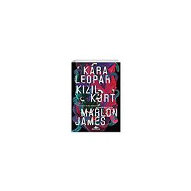 Kara Leopar Kızıl Kurt - Kara Yıldız Üçlemesi 1 - Marlon James