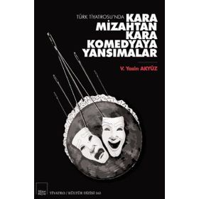 Kara Mizahtan Kara Komedyaya Yansımalar - V. Yasin Akyüz