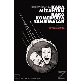 Kara Mizahtan Kara Komedyaya Yansımalar - V. Yasin Akyüz