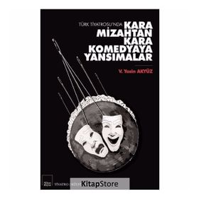 Kara Mizahtan Kara Komedyaya Yansımalar - V. Yasin Akyüz