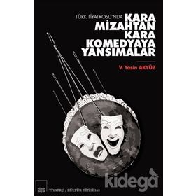 Kara Mizahtan Kara Komedyaya Yansımalar - V. Yasin Akyüz