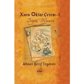 Kara Oklar Çetesi 1 - Büyük Macera - Ahmet Şerif İzgören