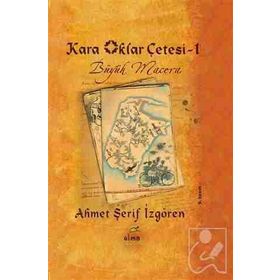 KARA OKLAR ÇETESİ BÜYÜK MACERA (CILTLI) - AHMET ŞERİF İZGÖREN