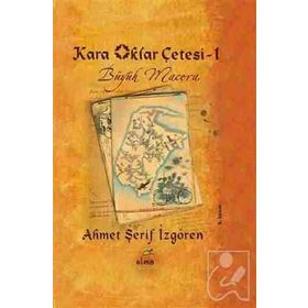 KARA OKLAR ÇETESİ BÜYÜK MACERA (CILTLI) - AHMET ŞERİF İZGÖREN