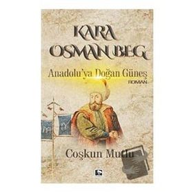 Kara Osman Beg - Coşkun Mutlu