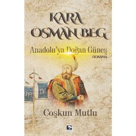 Kara Osman Beg - Coşkun Mutlu