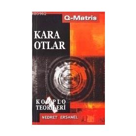 KARA OTLAR KOMPLO TEORILERI - NEDRET ERSANEL
