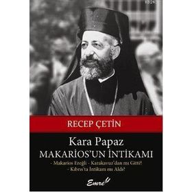 KARA PAPAZ MAKARIOS'UN İNTIKAMI - RECEP ÇETIN