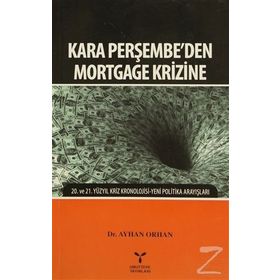 KARA PERŞEMBE'DEN MORTGAGE KRIZINE - AYHAN ORHAN
