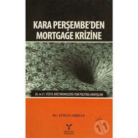 KARA PERŞEMBE'DEN MORTGAGE KRIZINE - AYHAN ORHAN