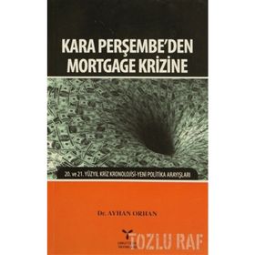 KARA PERŞEMBE'DEN MORTGAGE KRIZINE - AYHAN ORHAN
