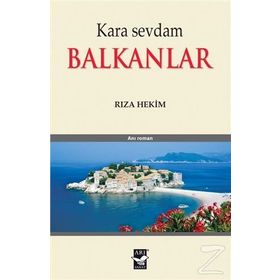 Kara Sevdam Balkanlar - Rıza Hekim