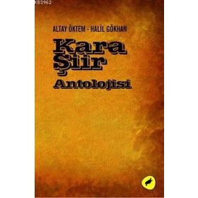 KARA ŞIIR ANTOLOJISI - ALTAY ÖKTEM;HALIL GÖKHAN