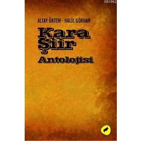 KARA ŞIIR ANTOLOJISI - ALTAY ÖKTEM;HALIL GÖKHAN