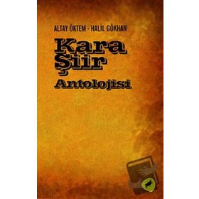 KARA ŞIIR ANTOLOJISI - ALTAY ÖKTEM;HALIL GÖKHAN