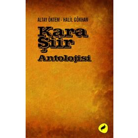KARA ŞIIR ANTOLOJISI - ALTAY ÖKTEM;HALIL GÖKHAN