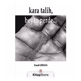 KARA TALIH, BEYAZ PERDE... - KAMIL ORHAN