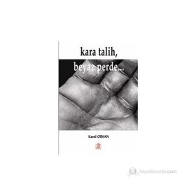 KARA TALIH, BEYAZ PERDE... - KAMIL ORHAN