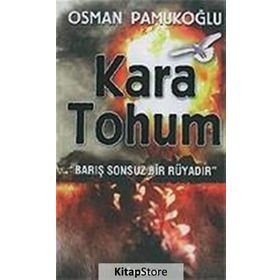 KARA TOHUM BARIŞ SONSUZ BIR RÜYADIR - OSMAN PAMUKOĞLU