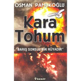 KARA TOHUM BARIŞ SONSUZ BIR RÜYADIR - OSMAN PAMUKOĞLU