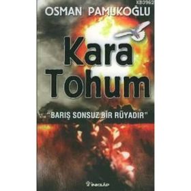 KARA TOHUM BARIŞ SONSUZ BIR RÜYADIR - OSMAN PAMUKOĞLU