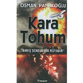 KARA TOHUM BARIŞ SONSUZ BIR RÜYADIR - OSMAN PAMUKOĞLU