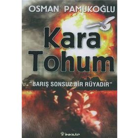 KARA TOHUM BARIŞ SONSUZ BIR RÜYADIR - OSMAN PAMUKOĞLU