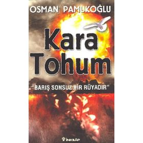 KARA TOHUM BARIŞ SONSUZ BIR RÜYADIR - OSMAN PAMUKOĞLU
