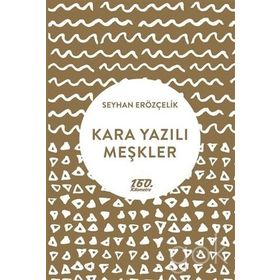 Kara Yazılı Meşkler / Seyhan Erözçelik