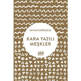 Kara Yazılı Meşkler / Seyhan Erözçelik