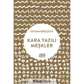 Kara Yazılı Meşkler / Seyhan Erözçelik