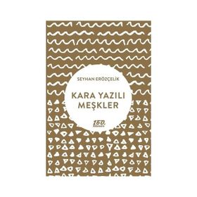 Kara Yazılı Meşkler / Seyhan Erözçelik