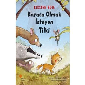 Karaca Olmak İsteyen Tilki - Kirsten Boie