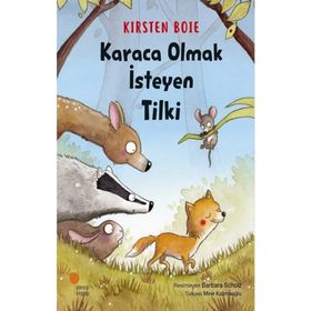 Karaca Olmak İsteyen Tilki - Kirsten Boie