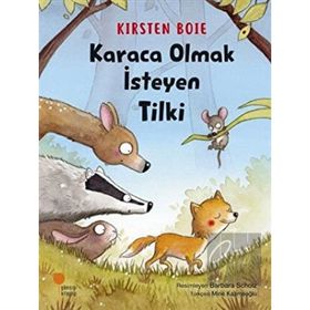 Karaca Olmak İsteyen Tilki - Kirsten Boie