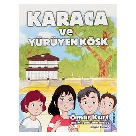Karaca ve Yürüyen Köşk - Ömür Kurt