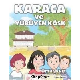 Karaca ve Yürüyen Köşk - Ömür Kurt