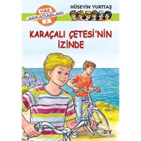 KARAÇALI ÇETESİ'NİN İZİNDE YAZ ARKADAŞLARI-1 - HÜSEYİN YURTTAŞ
