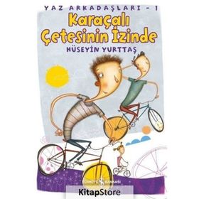 KARAÇALI ÇETESİ'NİN İZİNDE YAZ ARKADAŞLARI-1 - HÜSEYİN YURTTAŞ