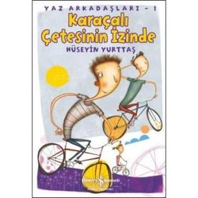 KARAÇALI ÇETESİ'NİN İZİNDE YAZ ARKADAŞLARI-1 - HÜSEYİN YURTTAŞ