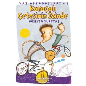 KARAÇALI ÇETESİ'NİN İZİNDE YAZ ARKADAŞLARI-1 - HÜSEYİN YURTTAŞ