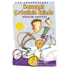 KARAÇALI ÇETESİ'NİN İZİNDE YAZ ARKADAŞLARI-1 - HÜSEYİN YURTTAŞ