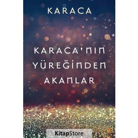 Karaca'nın Yüreğinden Akanlar - Karaca