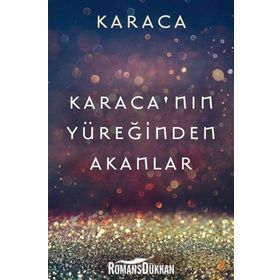 Karaca'nın Yüreğinden Akanlar - Karaca