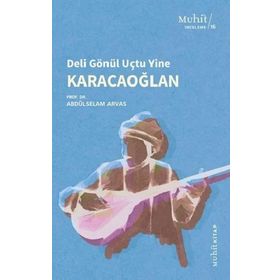 Karacaoğlan / Deli Gönül Uçtu Yine - Abdülselam Arvas - Muhit Kitap Yayınları