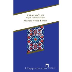 KARACAOĞLAN HAYATI VE BÜTÜN ŞIIRLERI - MUSTAFA NECATI KARAER