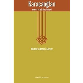 KARACAOĞLAN HAYATI VE BÜTÜN ŞIIRLERI - MUSTAFA NECATI KARAER