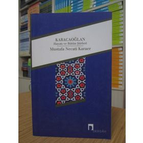 KARACAOĞLAN HAYATI VE BÜTÜN ŞIIRLERI - MUSTAFA NECATI KARAER