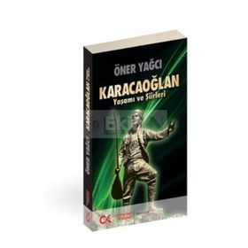 KARACAOĞLAN - YAŞAMI VE ŞIIRLERI - ÖNER YAĞCI
